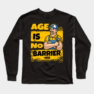 OSHA - Age is no barrier Long Sleeve T-Shirt